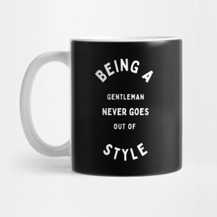 Being a Gentleman Never Goes out of Style Mug